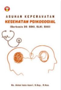 Asuhan keperawatan kesehatan psikososial (Berbasis 3 S: SDKI, SLKI, SIKI)