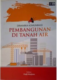 Dinamika komunikasi pembangunan di tanah air