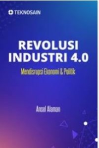 Revolusi industri 4.0: Mendisrupsi ekonomi dan politik