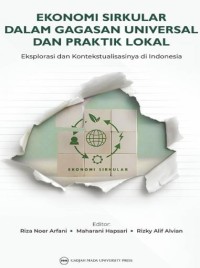 Ekonomi sirkular dalam gagasan universal dan praktik lokal: Eksplorasi dan kontekstualisasinya di Indonesia