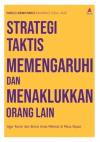 Strategi taktis memengaruhi dan menaklukan orang lain