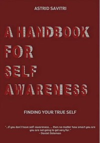 A hand book for self awareness: Finding your true self