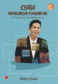 Cerita membangun komunikasi di organisasi kemahasiswaan