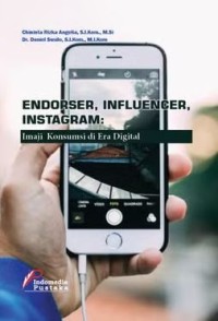 Endorser, Influencer, Instagram: Imaji Konsumsi di Era Digital