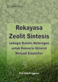 Rekayasa Zeolit Sintesis sebagai Katalis Heterogen untuk Konversi Gliserol Menjadi Emulsifier