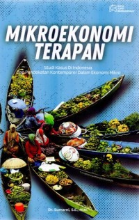 Mikroekonomi terapan: Studi kasus di Indonesia dan pendekatan kontemporer dalam ekonomi mikro