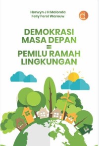 Demokrasi masa depan=pemilu ramah lingkungan