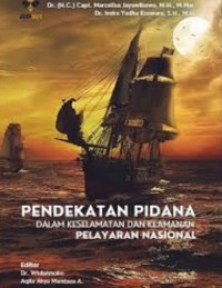 Pendekatan pidana dalam keselamatan dan keamanan pelayaran nasional