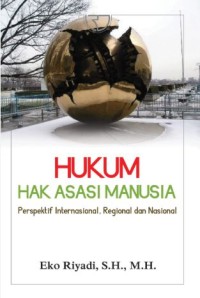 Hukum hak asasi manusia: Perspektif internasional, regional dan nasional
