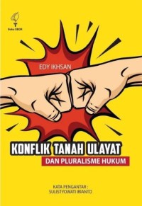 Konflik tanah ulayat dan pluralisme hukum