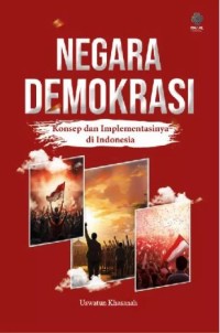 Negara demokrasi: Konsep dan implementasinya di Indonesia