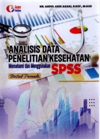 Analisis data penelitian kesehatan: Memahami dan menggunakan SPSS