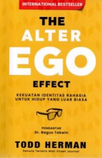 Image of The Alter Ego Effect: Kekuatan Identasi Rahasia untuk Hidup yang Lebih Luar Biasa