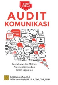 Image of Audit Komunikasi: Pendekatan dan metode asesmen komunikasi dalam organisasi Edisi 2