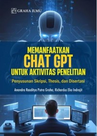 Image of Memanfaatkan chat gpt untuk aktivitas penelitian: Penyusunan Skripsi, Thesisi dan Disertasi