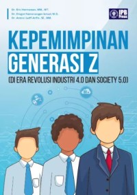 Image of Kepemimpinan Generasi Z : di era revolusi industri 4.0 dan society 5.0