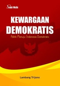 Image of Kewargaan Demokratis: Politik Menuju Indonesia Demokratis