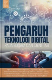 Image of Pengaruh Teknologi Digital Pada Budaya dan Identitas