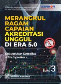 Image of Merangkul Ragam Capaian Akreditasi Unggul Di era 5.0 : Eksistensi  Insan Komuniikasi di Era Digitalisasi