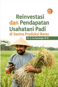 Image of Reinvestasi dan Pendapatan Usaha Tani Padi di Sentra Produksi Beras