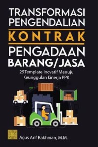Image of Transformasi Pengendalian Kontrak Pengadaan Barang/Jasa: 25 template inovatif menuju keunggulan kinerja KPK
