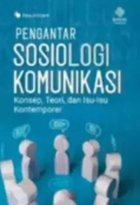 Image of Pengantar Sosiologi Komunikasi: konsep, teori, dan isu-isu kontemporer