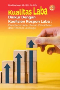 Image of Kualitas Laba Diukur dengan Koefisien Respon Laba: persistensi laba, ukuran perusahaan dan financial leverage