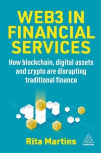 Image of Web3 in Financial Services: how blockchain, digital assets and crypto are disrupting traditional finance