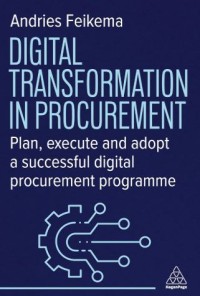Image of Digital Transformation In Procurement: plan, execute and adopt a successful digital procurement programme