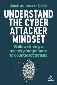 Image of Understand The Cyber Attacker Mindset: build a strategic security programme to counteract threats