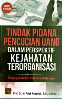Image of Tindak Pidana Pencucian Uang dalam Perspektif Kejahatan Terorganisasi: pencegahan dan pemberantasannya Edisi Revisi