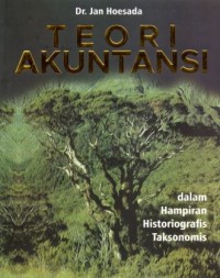 Image of Teori Akuntansi: dalam hampiran historiografis taksonomis