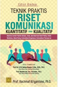 Image of Teknik Praktis riset Komunikasi Kuantitatif dan Kualitatif: disertai contoh praktis skripsi, tesis, dan disertasi riset media, public relations, advertising, komunikasi organisasi, komunikasi pemasaran