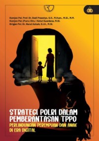 Image of Strategi Polri dalam Pemberantasan TPPO Perlindungan Perempuan dan Anak di Era Digital