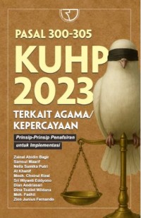 Image of Pasal 300-305 KUHP 2023 :terkait agama/ kepercayaan prinsip-prinsip penafsiran untuk implementasi
