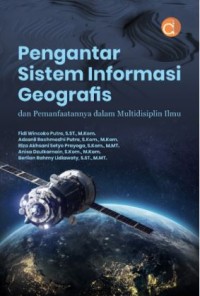 Image of Pengantar Sistem Informasi Geografis dan Pemanfaatannya dalam Multidisiplin Ilmu