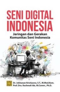 Image of Seni Digital Indonesia: jaringan dan gerakan komunitas seni indonesia