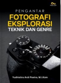 Image of Pengantar Fotografi Eksplorasi Teknik dan Genre