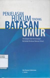 Penjelasan hukum tentang batasan umur (kecakapan dan kewenangan bertindak berdasar batasan umur)