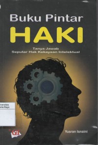 Buku pintar HAKI : tanya jawab seputar hak kekayaan intelektual