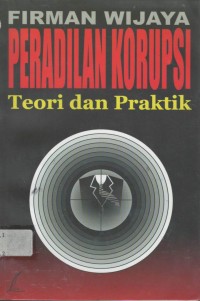 Peradilan Korupsi Teori dan Praktik