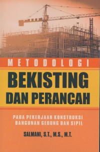 Metodologi bekisting dan perancah : pada pekerjaan konstruksi bangunan gedung dan sipil