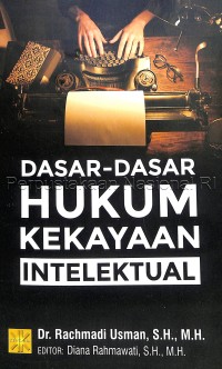 Dasar-dasar hukum kekayaan intelektual