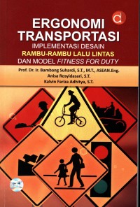 Ergonomi transportasi : implementasi desain rambu-rambu lalu lintas dan model fitness for duty