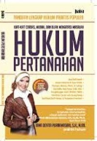 Panduan lengkap hukum praktis populer: Kiat-kiat cerdas, mudah, dan bijak mengatasi masalah hukum pertanahan