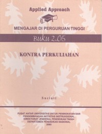 Applied approach mengajar di perguruan tinggi : kontra perkuliahan Buku 2.05