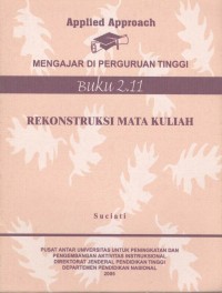 Applied approach mengajar di perguruan tinggi : rekonstruksi mata kuliah buku 2.11