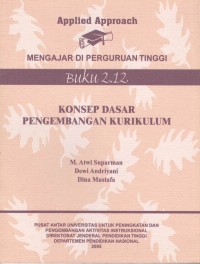 Applied approach mengajar di perguruan tinggi : konsep dasar pengembangan kurikulum Buku 2.12