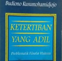 Filsafat hukum : problematik ketertiban yang adil