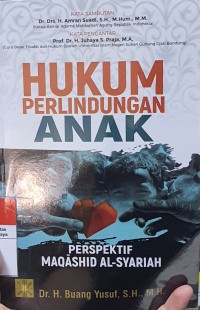 Hukum perlindungan anak: Perspektif Maqashid Al-Syariah